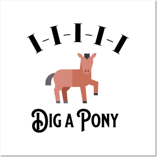 I-I-I-I-I Dig a Pony Posters and Art